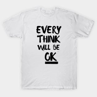 Everything Will Be Ok T-Shirt